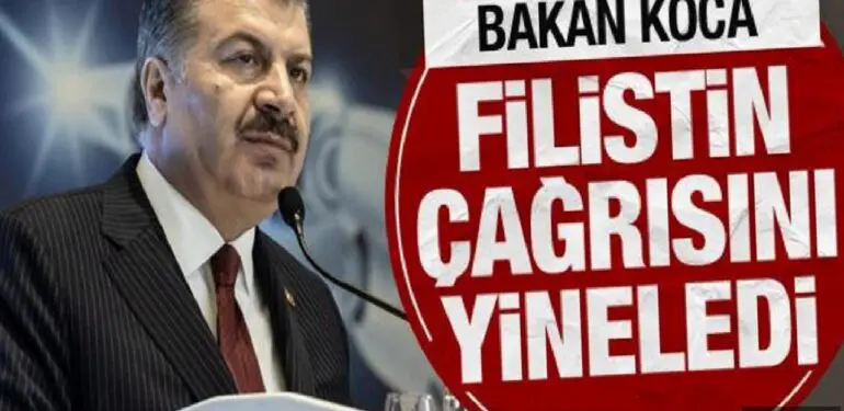 Bakan Koca çağrısını yineledi: Filistinli kardeşlerimiz için hazırız!