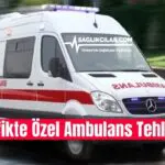 Özel Ambulanslar Trafikte Tehlike Saçıyor