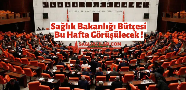 Sağlık Bakanlığı 2024 Bütçesi 9 Kasım’da TBMM’de Görüşülecek