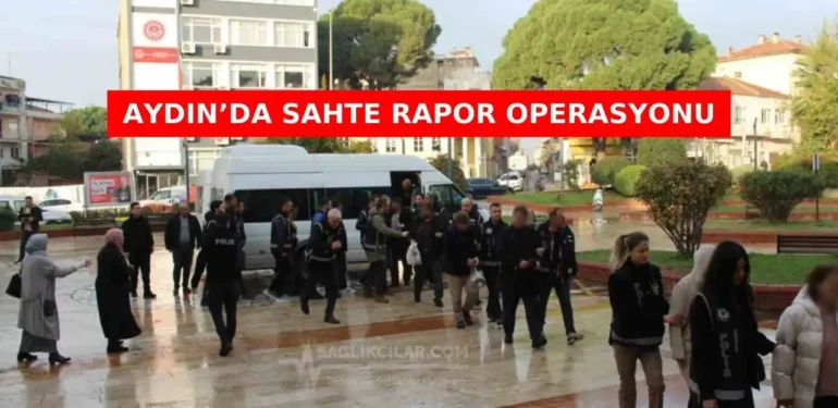 Sahte Sağlık Raporları Operasyonu: Aydın’da ‘Joker’ Çetesi Çökertildi